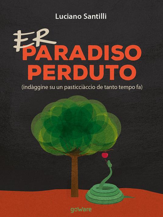 Er Paradiso perduto (indàggine su un pasticciàccio de tanto tempo fa). Testo romanesco - Luciano Santilli - copertina