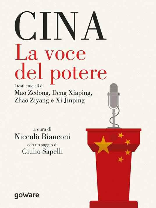 Cina. La voce del potere. I testi cruciali di Mao Zedong, Deng Xiaping, Zhao Ziyang e Xi Jinping - copertina