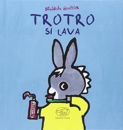 Trotro si lava. Ediz. illustrata - Bénédicte Guettier - copertina