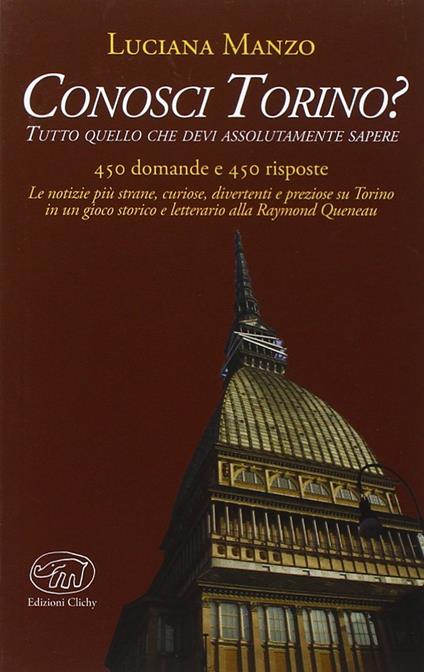 Conosci Torino? Tutto quello che devi assolutamente sapere - Luciana Manzo - copertina