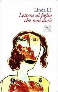 Lettera al figlio che non avrò - Lê Linda - copertina