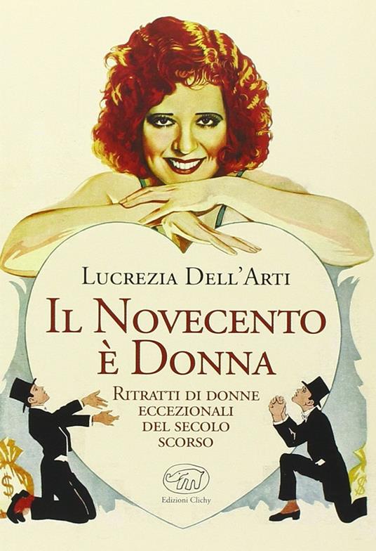 Il Novecento è donna. Ritratti di donne eccezionali del secolo scorso - Lucrezia Dell'Arti - copertina