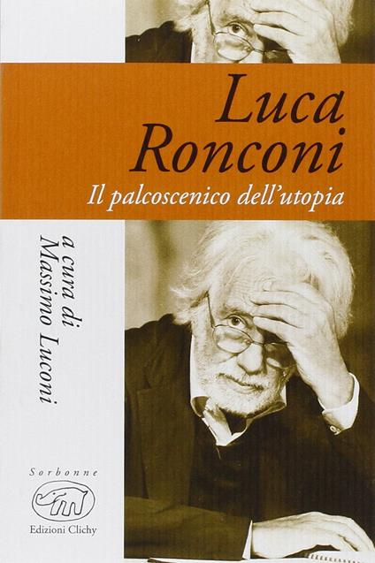 Luca Ronconi. Il palcoscenico dell'utopia - copertina