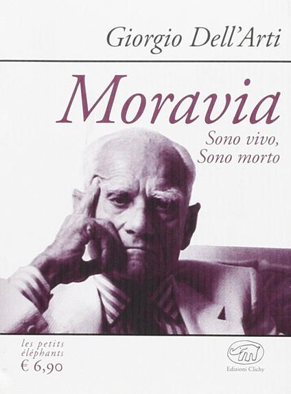 Moravia. Sono vivo, sono morto - Giorgio Dell'Arti - copertina