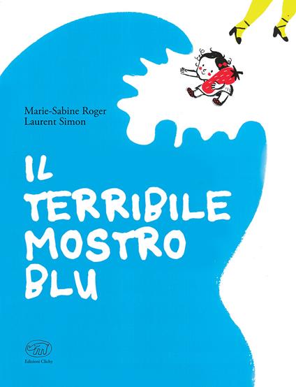 Il terribile mostro blu. Ediz. a colori - Marie-Sabine Roger,Laurent Simon - copertina