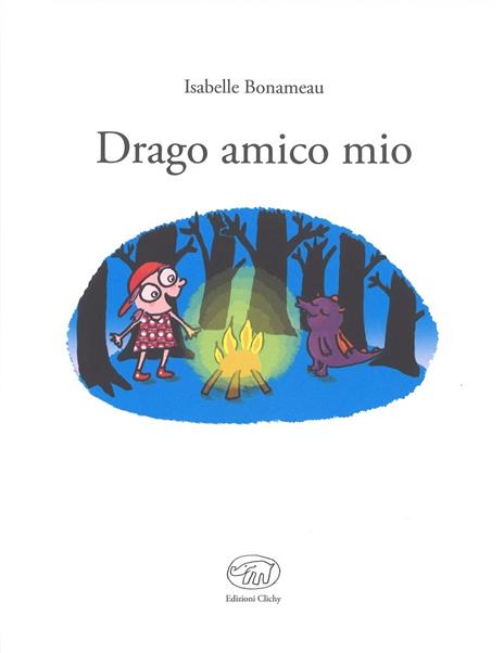 Drago amico mio. Ediz. a colori - Isabelle Bonameau - 2