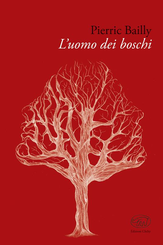 L' uomo dei boschi - Pierric Bailly,Tommaso Gurrieri - ebook
