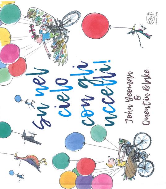 Su nel cielo con gli uccelli! - Quentin Blake,John Yeoman - copertina