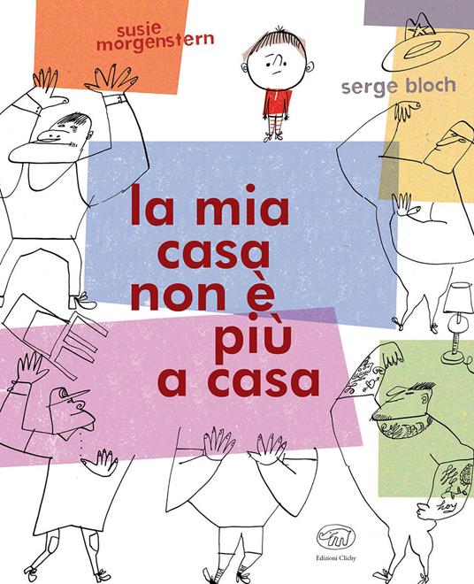 La mia casa non è più a casa (il trasloco) - Susie Morgenstern,Serge Bloch - copertina