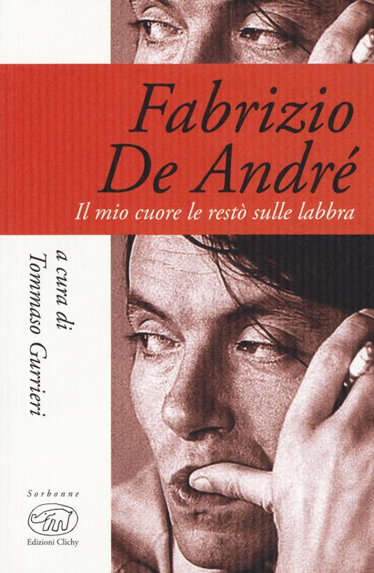 Fabrizio De André. Il mio cuore le restò sulle labbra - copertina