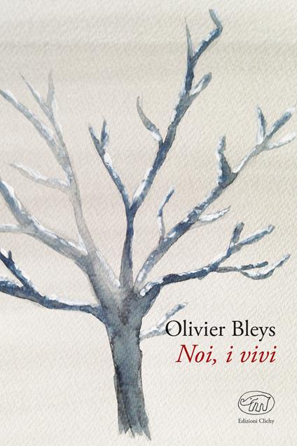 Noi, i vivi - Olivier Bleys - copertina