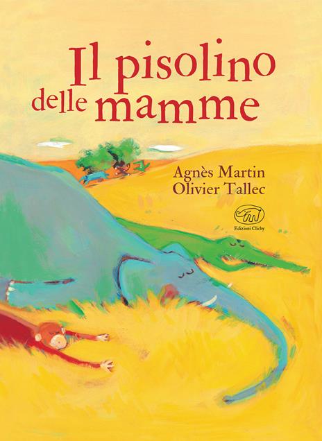 Il pisolino delle mamme. Ediz. a colori - Agnès Martin,Olivier Tallec - copertina