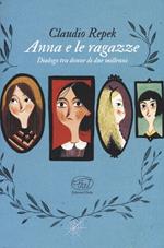 Anna e le ragazze. Dialogo tra donne di due millenni