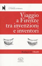 Viaggio a Firenze tra invenzioni e inventori