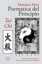 Poematica del Principio. Tai Chi. Ediz. integrale