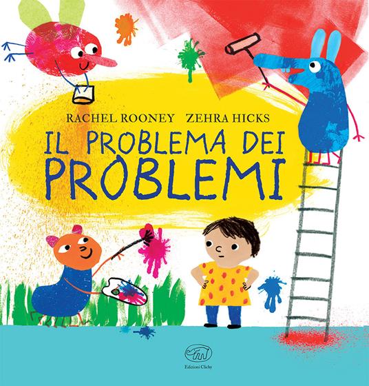 Il problema dei problemi. Ediz. a colori - Rachel Rooney - copertina