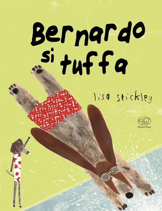 Bernard si tuffa. Ediz. a colori - Lisa Stickley - copertina