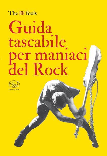 Guida tascabile per maniaci del rock - The 88 fools - ebook