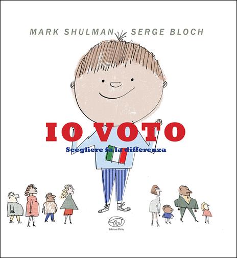 Io voto. Scegliere fa la differenza. Ediz. a colori - Mark Shulman - copertina