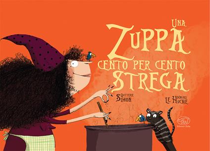 Una zuppa cento per cento strega. Ediz. mini - Simon Quitterie - copertina