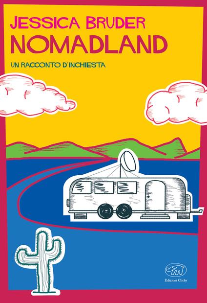 Nomadland. Un racconto d'inchiesta - Jessica Bruder,Giada Diano - ebook