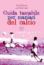 Guida tascabile per maniaci del calcio