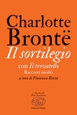 Il sortilegio. Con Il trovatello. Racconti inediti