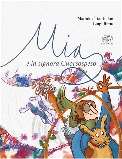 Mia e la signora Cuorsospeso. Ediz. a colori - Mathilde Tourbillon - copertina