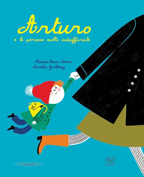 Arturo e le persone molto indaffarate. Ediz. mini - Nadine Brun-Cosme,Aurélie Guillerey - copertina