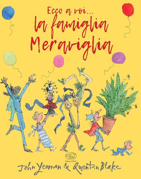 Ecco a voi... la famiglia Meraviglia. Ediz. a colori - John Yeoman,Quentin Blake - copertina