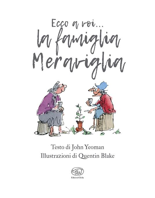 Ecco a voi... la famiglia Meraviglia. Ediz. a colori - John Yeoman,Quentin Blake - 2