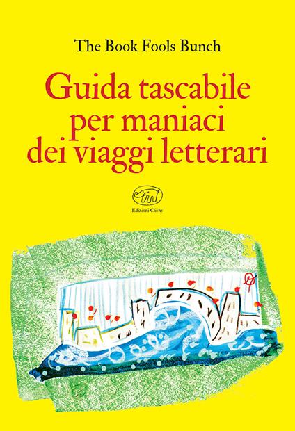 Guida tascabile per maniaci dei viaggi letterari - The Book Fools Bunch - copertina