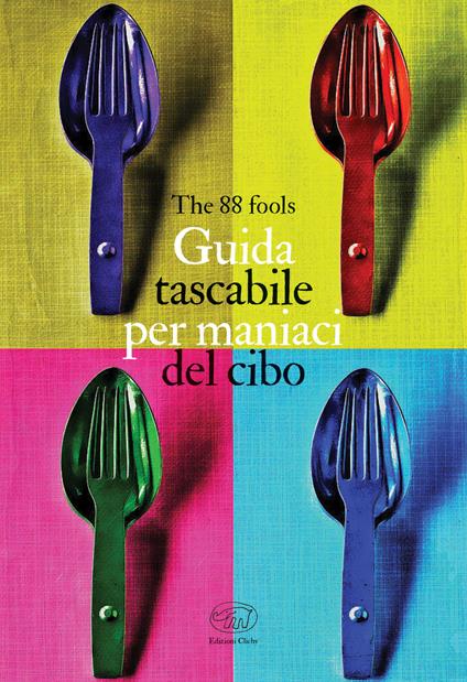 Guida tascabile per maniaci del cibo - The 88 fools - ebook