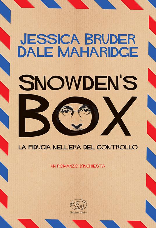 Snowden’s Box. La fiducia nell'era del controllo - Jessica Bruder,Dale Maharidge - copertina