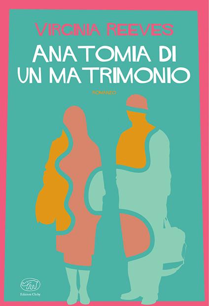 Anatomia di un matrimonio - Virginia Reeves - copertina