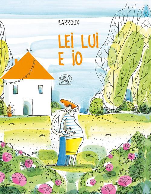 Lei lui e io. Ediz. a colori - Barroux - copertina