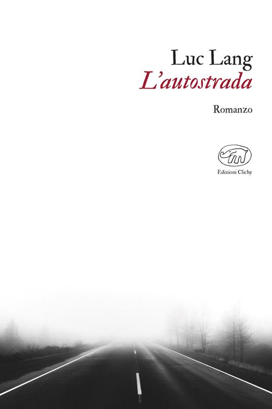 L' autostrada - Luc Lang,Tommaso Gurrieri - ebook