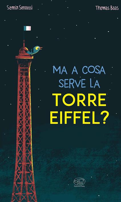 Ma a cosa serve la Torre Eiffel? Ediz. a colori - Samir Senoussi - copertina