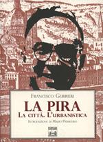 La Pira. La città, l'urbanistica