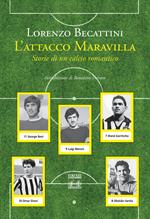 L' attacco Maravilla. Storie di un calcio romantico