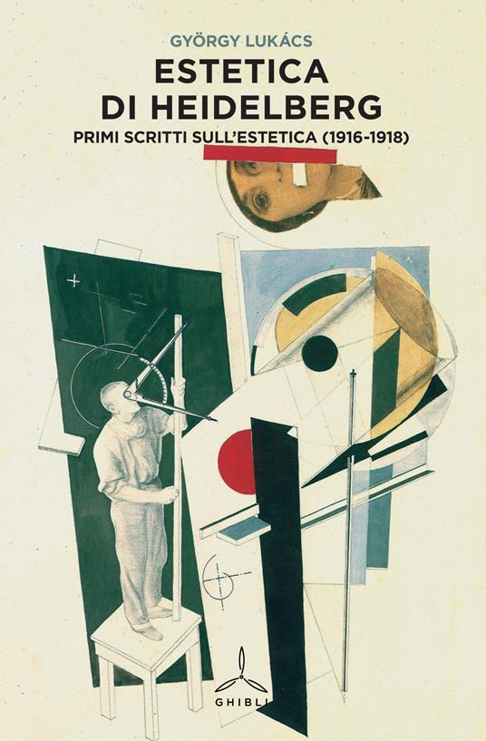 Estetica di Heidelberg. Primi scritti sull'estetica (1916-1918) - György Lukács - copertina
