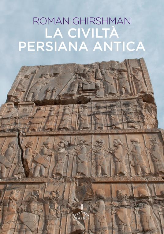 La civiltà persiana antica - Roman Ghirshman - copertina