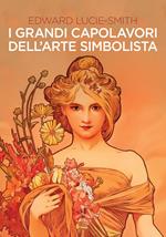 I grandi capolavori dell'arte simbolista. Ediz. illustrata