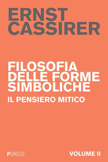 Filosofia delle forme simboliche. Vol. 2: Il pensiero mitico. - Ernst Cassirer - copertina