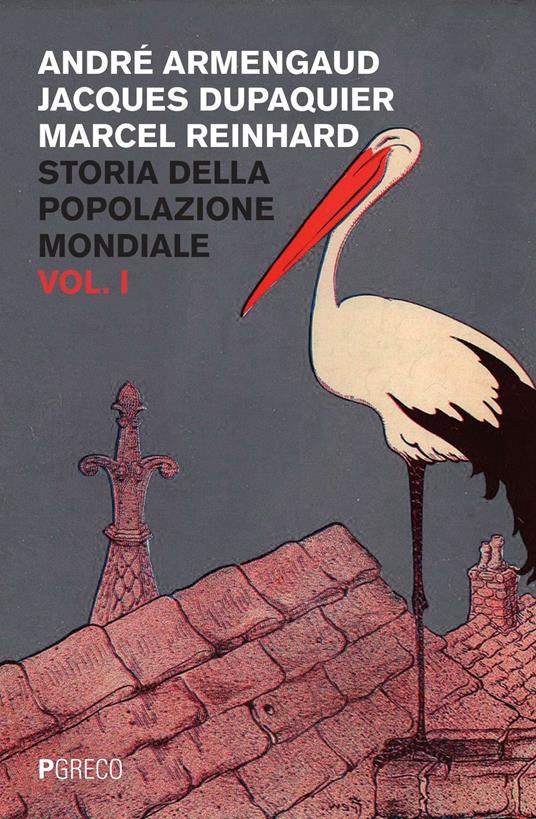 Storia della popolazione mondiale. Vol. 1 - André Armengaud,Jacques Dupaquier,Marcel Reinhard - copertina