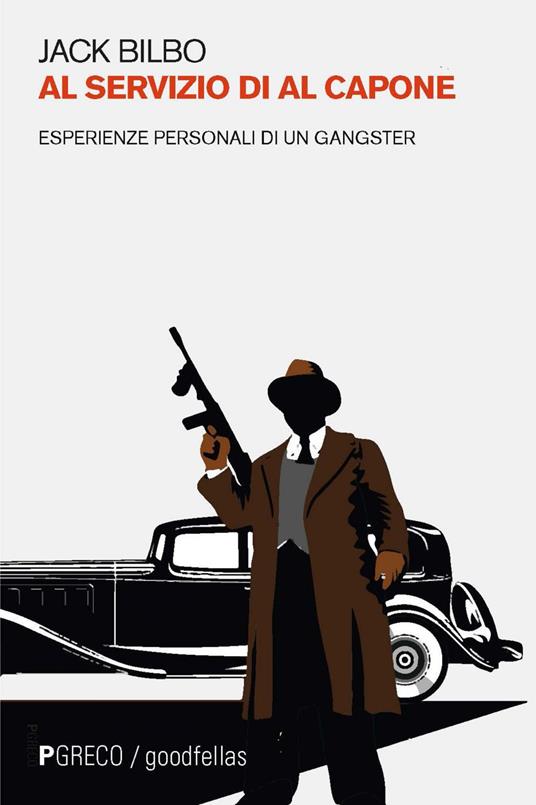 Al servizio di Al Capone. Esperienze personali di un gangster - Jack Bilbo - ebook