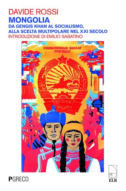 Mongolia. Da Gengis Khan al socialismo, alla scelta multipolare nel XXI secolo - Davide Rossi - ebook