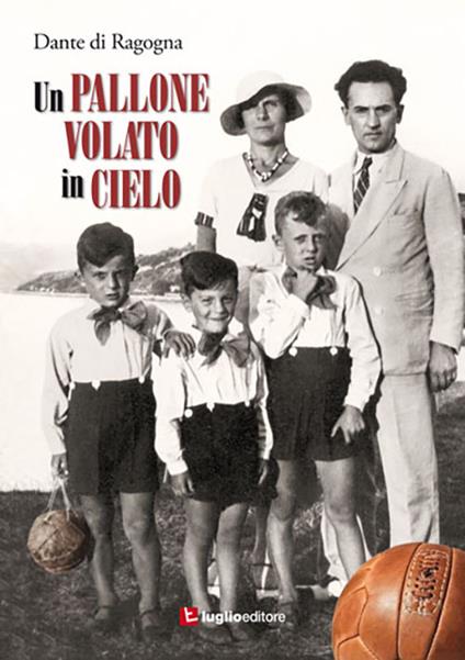 Un pallone volato in cielo - Dante Di Ragogna - copertina