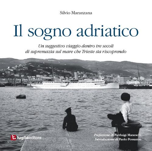 Il sogno adriatico - Silvio Maranzana - copertina