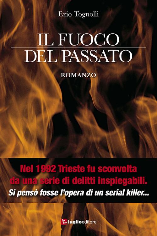 Il fuoco del passato - Ezio Tognolli - copertina